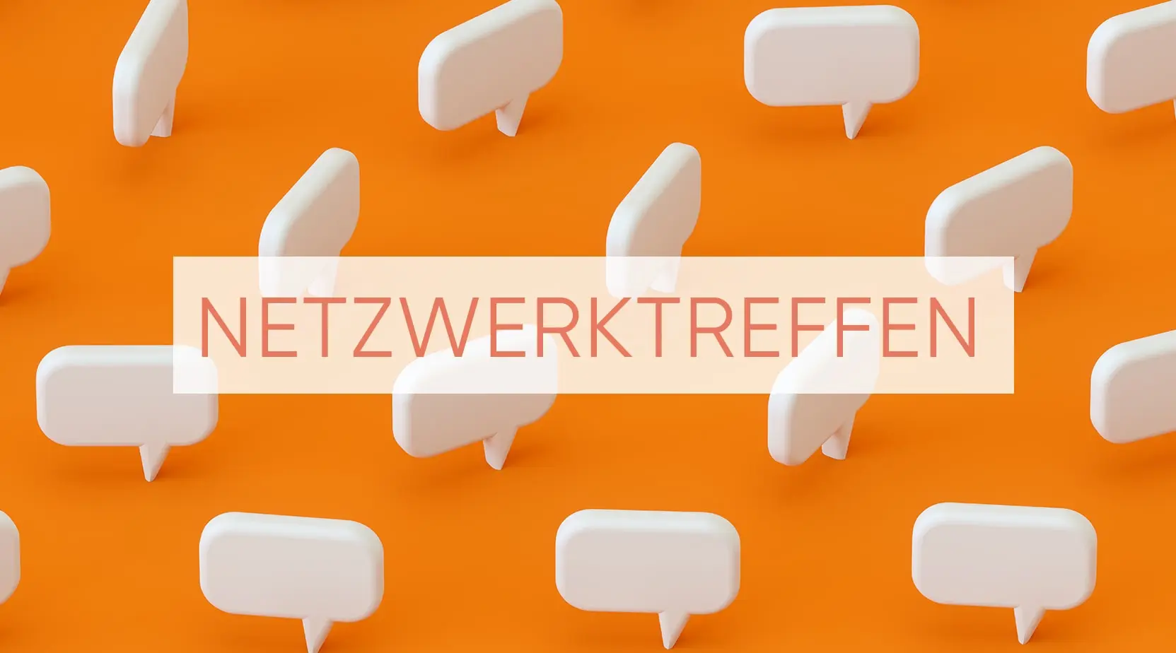 Illustration von Sprechblasen auf orangenem Hintergrund mit dem zentralen Begriff 'Netzwerktreffen'