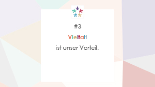 #3 Vielfalt ist unser Vorteil.